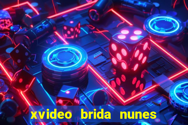 xvideo brida nunes e kid